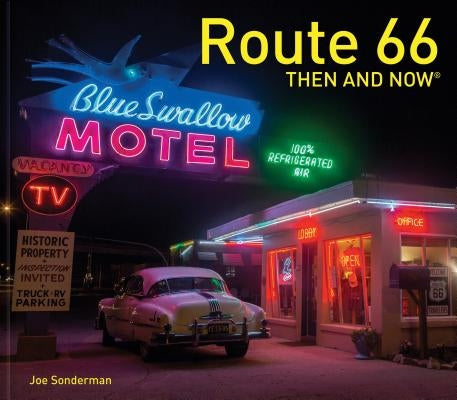 Route 66 Then and Now(r) by Sonderman, Joe