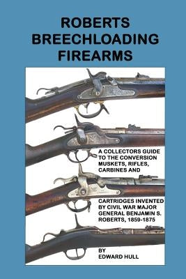 Roberts Breechloading Firearms by Hull, Edward