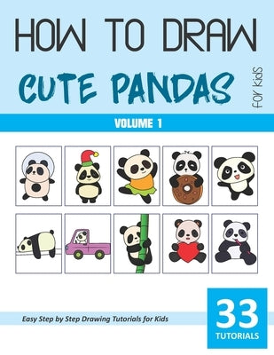 How to Draw Cute Pandas for Kids - Volume 1 by Rai, Sonia