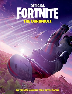 Fortnite (Official): The Chronicle: All the Best Moments from Battle Royale by Epic Games