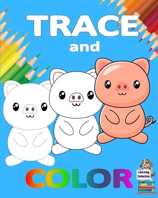 Trace and Color: Learning Collection Ages 3-6 Easy Kids Drawing Preschool Kindergarten &#921; Practice line tracing, pen control to tra by Axinte