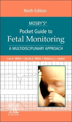 Mosby's(r) Pocket Guide to Fetal Monitoring by Miller, Lisa A.