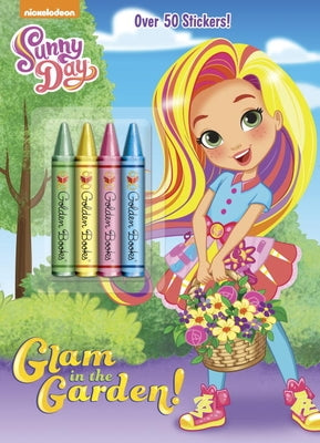 Glam in the Garden! (Sunny Day) by Golden Books