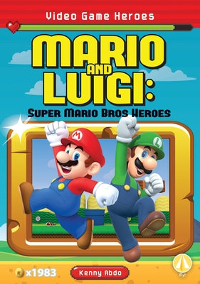 Mario and Luigi: Super Mario Bros Heroes by Abdo, Kenny