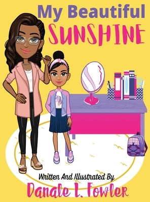 My Beautiful Sunshine by Fowler, Danale L.