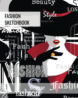 Fashion Sketchbook: Blank Female Figure Templates To Design & Create, Drawing & Sketching, Artist, Fashionista & Designers Gift, Sketch Bo by Newton, Amy