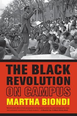 The Black Revolution on Campus by Biondi, Martha