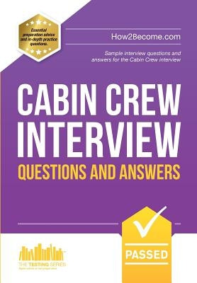 Cabin Crew Interview Questions and Answers: Sample interview questions and answers for the Cabin Crew interview by How2become