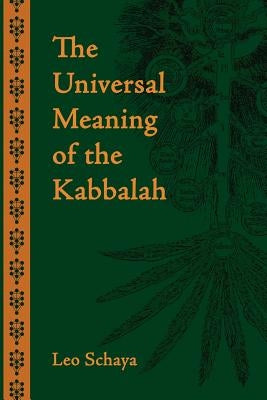 The Universal Meaning of the Kabbalah by Schaya, Leo