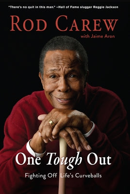 Rod Carew: One Tough Out by Carew, Rod