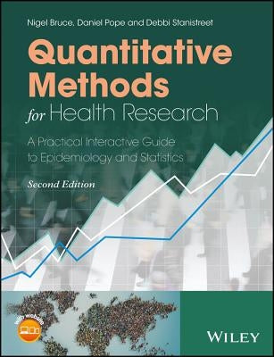Quantitative Methods for Health Research: A Practical Interactive Guide to Epidemiology and Statistics by Bruce, Nigel