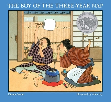 The Boy of the Three-Year Nap: A Caldecott Honor Award Winner by Snyder, Dianne