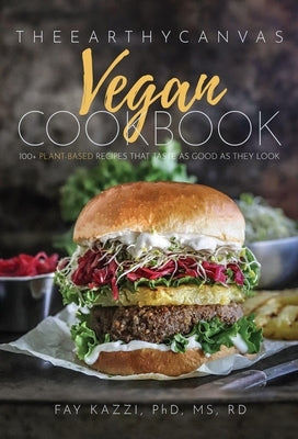 The Earthy Canvas Vegan Cookbook by Kazzi, Fay