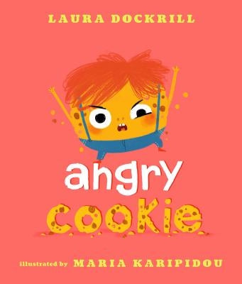 Angry Cookie by Dockrill, Laura