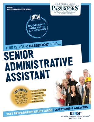 Senior Administrative Assistant (C-1468): Passbooks Study Guide by Corporation, National Learning