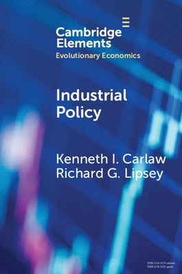 Industrial Policy: The Coevolution of Public and Private Sources of Finance for Important Emerging and Evolving Technologies by Carlaw, Kenneth I.