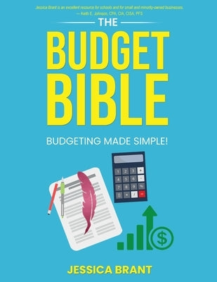 The Budget Bible: Budgeting Made Simple! by Brant, Jessica Charise