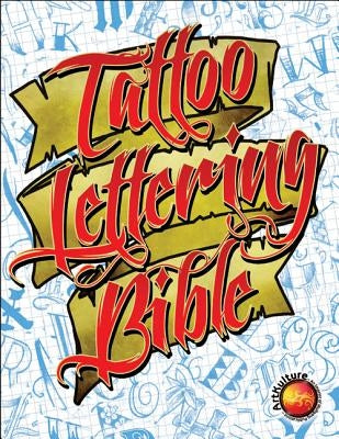 Tattoo Lettering Bible by Tattoo, Superior