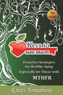 Keys to Basic Health by Tornabene, Kristi