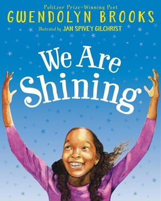 We Are Shining by Brooks, Gwendolyn
