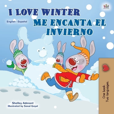 I Love Winter (English Spanish Bilingual Book for Kids) by Admont, Shelley