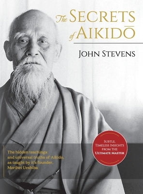 Secrets of Aikido by Stevens, John