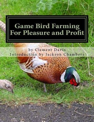 Game Bird Farming For Pleasure and Profit by Chambers, Jackson