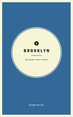 Wildsam Field Guides: Brooklyn: Second Edition by Bruce, Taylor