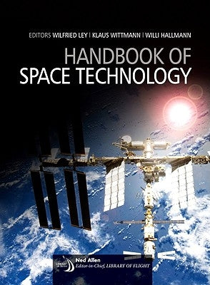 Handbook of Space Technology by Ley, Wilfried