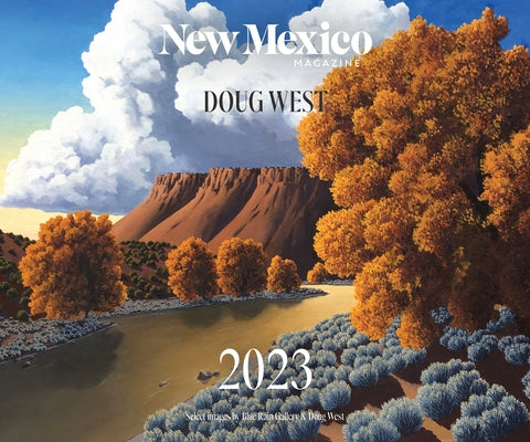 2023 New Mexico Magazine Artist Calendar by West, Doug