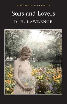 Sons and Lovers by Lawrence, D. H.