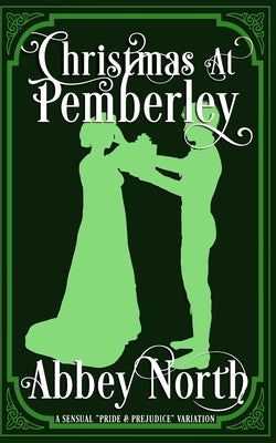 Christmas At Pemberley: A Pride & Prejudice Variation by North, Abbey