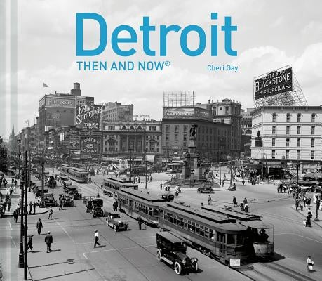 Detroit Then and Now(r) by Gay, Cheri Y.