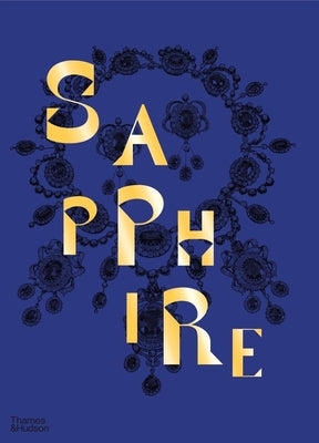 Sapphire: A Celebration of Color by Hardy, Joanna
