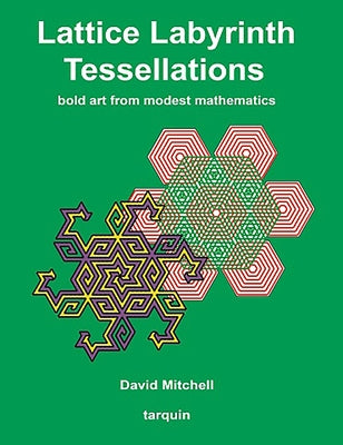 Lattice Labyrinth Tessellations by Mitchell, David