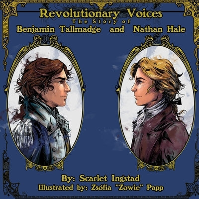 Revolutionary Voices: The Story of Benjamin Tallmadge and Nathan Hale by Papp, Zsofia Zowie