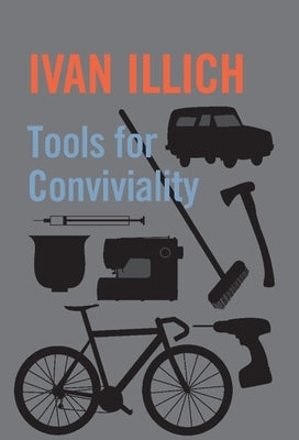 Tools for Conviviality by Illich, Ivan