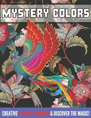 Mystery colors creative color by number & discover the magic: Large Print An Adult Color By Numbers Coloring Book Blooming Gardens to Color and Displa by Rita, Emily