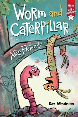 Worm and Caterpillar Are Friends: Ready-To-Read Graphics Level 1 by Windness, Kaz