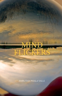 Mind Flickers: Stories to Relax Our Mind by Valli, Amrutha Phala