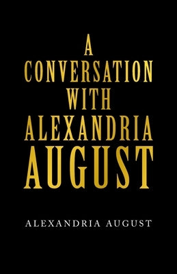 A Conversation with Alexandria August by August, Alexandria