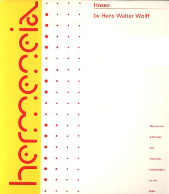 Hosea: A Commentary on the Book of the Prophet Hosea by Wolff, Hans Walter