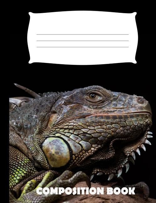 Composition Book: Iguana Composition Notebook Wide Ruled by Publishing, Pinnacle Novelty