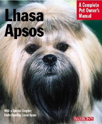 Lhasa Apsos: Everything about Purchase, Care, Nutrition, Behavior, and Training by Wehrmann, Stephen