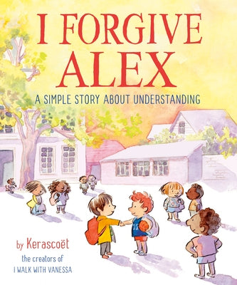 I Forgive Alex: A Simple Story about Understanding by Kerascoet