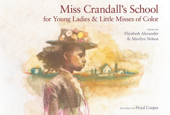 Miss Crandall's School for Young Ladies & Little Misses of Color by Alexander, Elizabeth