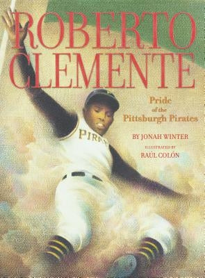 Roberto Clemente: Pride of the Pittsburgh Pirates by Winter, Jonah