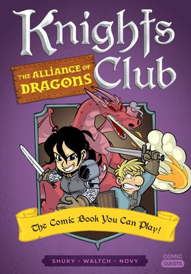 Knights Club: The Alliance of Dragons: The Comic Book You Can Play by Shuky