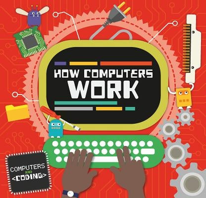 How Computers Work by Cavell-Clarke, Steffi