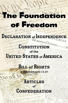 The Declaration of Independence and the Us Constitution with Bill of Rights & Amendments Plus the Articles of Confederation by Jefferson, Thomas